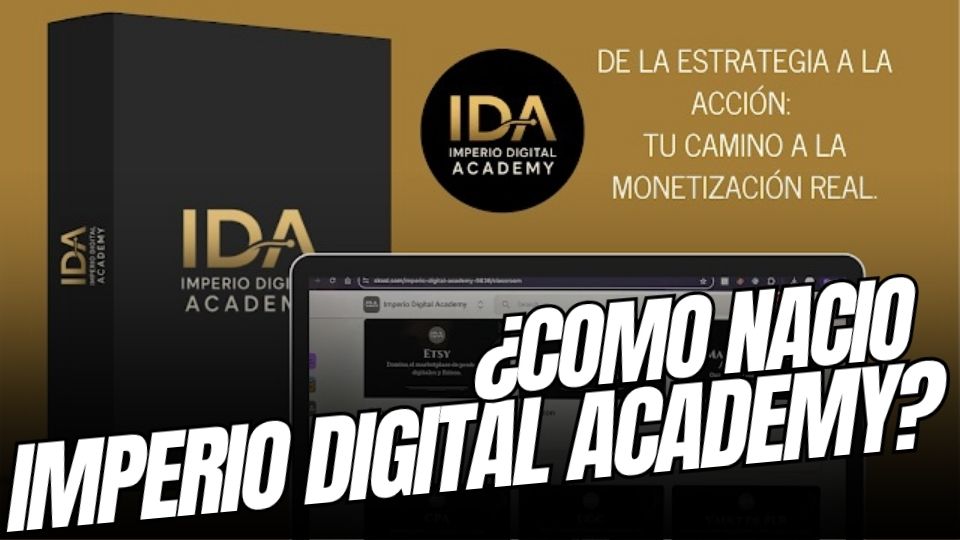 ¿Cómo Nació IDA Imperio Digital Academy? – 76 Bonos Apurate!!!!